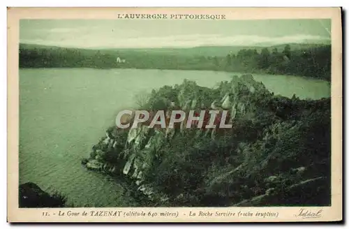 Cartes postales L&#39Auvergne Le Gour De Tazenat La Roche Serviere roche eruptive