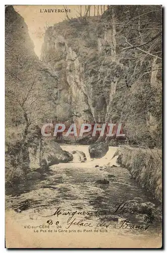 Cartes postales Vic Sur Cere Le Pas De La Cere pris du pont de bois