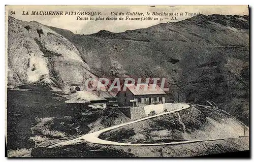 Ansichtskarte AK La Maurienne Pittoresque Col Du Galibier Le Blockhaus et le tunnel Route la plus elevee de Franc