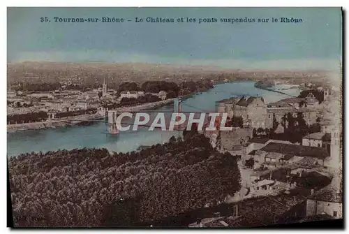 Ansichtskarte AK Tournon sur Rhone Le Chateau et les Ponts Suspendus Sur le Rhone