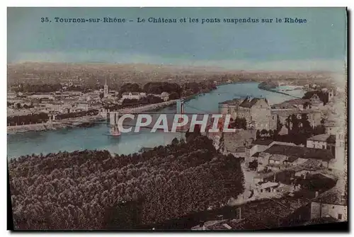 Cartes postales Tournon sur Rhone Le Chateau et les Ponts Suspendus Sur le Rhone