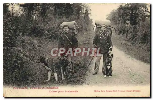 Cartes postales Douanes Douaniers Frontiere franco allemande Depart pour l&#39embuscade Chien
