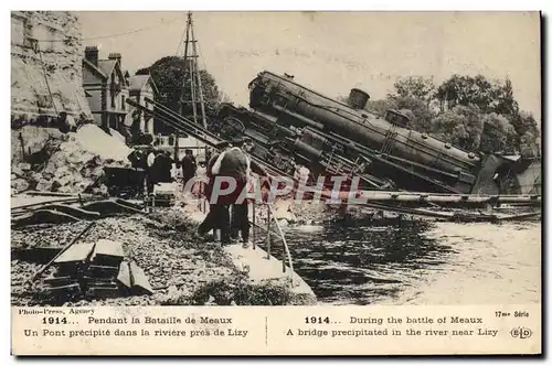 Cartes postales Train Pendant la bataille de Meaux Un pont precipite dans la riviere de Lizy