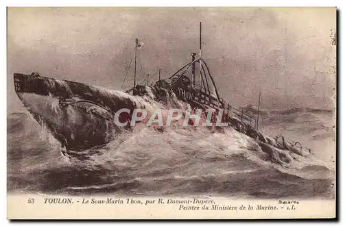 Ansichtskarte AK Bateau Toulon Le Sous marin Thon par R Dumont Duparc Peintre du Ministere de la Marine