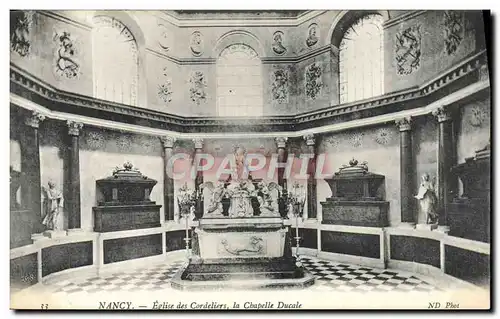 Cartes postales Nancy Eglise des Cordeliers la Chapelle Ducale