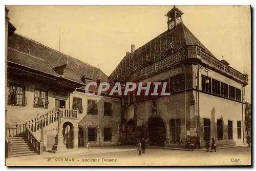 Cartes postales Douane Douanes Douanier Colmar Kaufhaus Ancienne douane