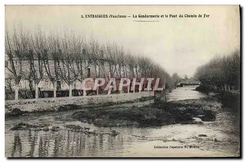 Cartes postales Entraigues La gendarmerie et le pont du chemin de fer