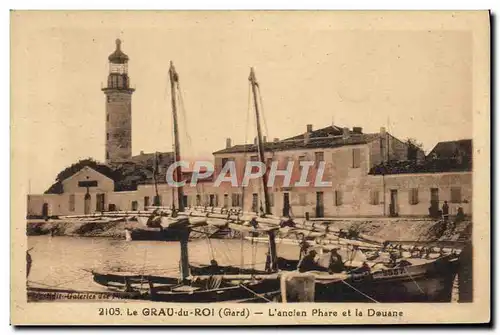 Cartes postales Douane Douanes Le Grau du Roi l&#39ancien phare et la Douane