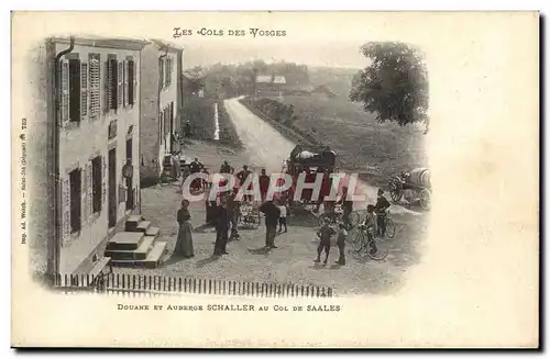 Cartes postales Douanes Cols des Vosges Douane et auberge Schaller au col de Saales
