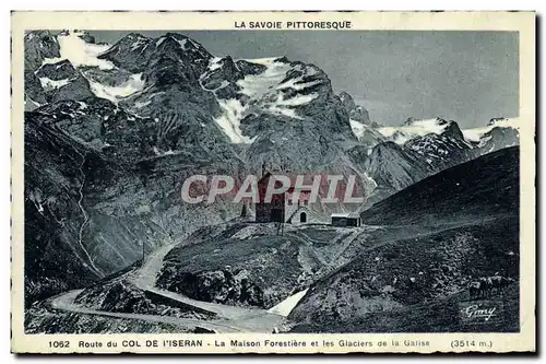 Ansichtskarte AK Alpinisme Route du col de l&#39Iseran La maison forestiere et les glaciers de la Galise