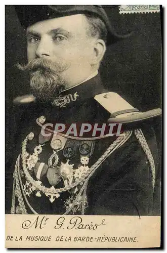 Ansichtskarte AK Militaria Garde Republicaine Mr G Pares Chef de la Musique de la Garde Republicaine