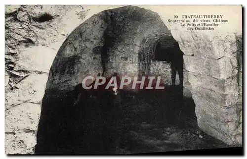 Cartes postales Chateau Thierry Souterrains du Vieux Chateau Le puits et l'escalier des oubliettes