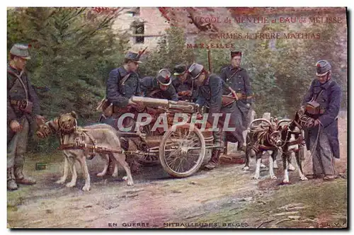 Ansichtskarte AK Chien Chiens Mitrailleuses belges Militaria Publicite Alcool de menthe et eau de Melisse Carmes