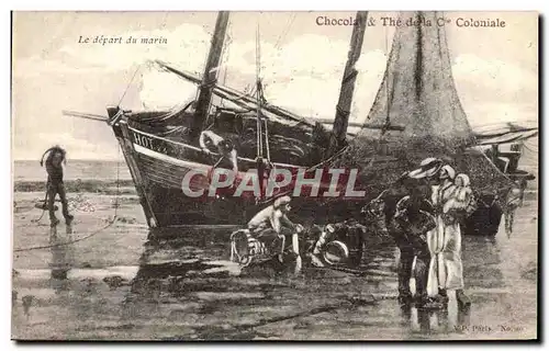 Cartes postales Bateau Voilier Le depart du marin Chocolat & The de la Cie Coloniale