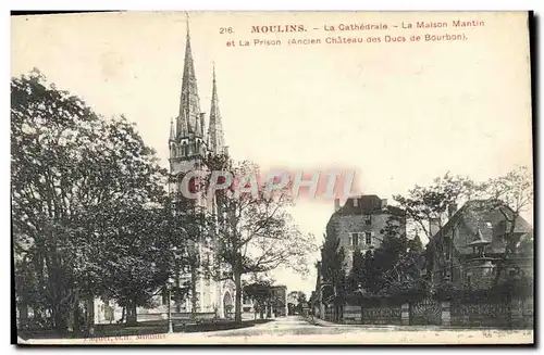 Cartes postales Prison Moulins La cathedrale La maison Mantin et la prison Ancien chateau des Ducs de Bourbon