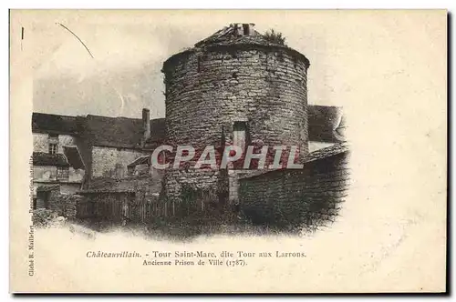 Ansichtskarte AK Prison Chateauvillain Tour Saint Marc dite Tour aux Larrons Ancienne prison de ville