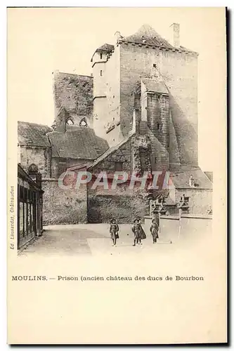 Cartes postales Prison Moulins Ancien chateau des ducs de Bourbon