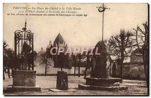 Cartes postales Provins La Place du Chatel a la Ville Haute avec le puits feodal et la Croix des Changes