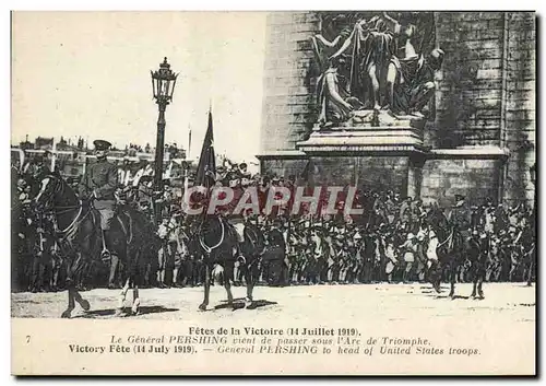 Ansichtskarte AK Militaria Fetes de la Victoire 14 juillet 1919 le general Pershing vient de passer sous l&#39Arc