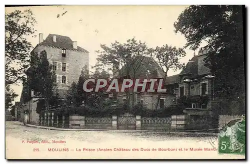 Cartes postales Prison Moulins Ancien chateau des Ducs de Bourbon et le musee