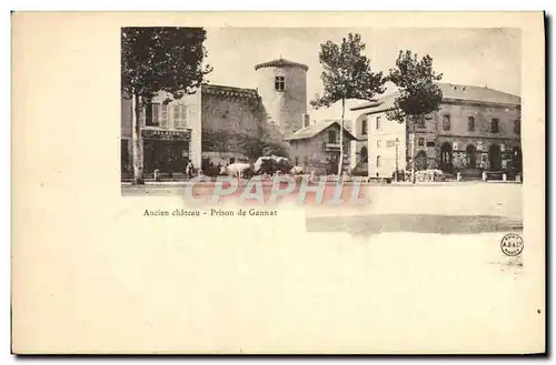 Cartes postales Prison de Gannat Ancien chateau