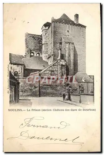 Ansichtskarte AK Prison Ancien chateau des Ducs de Bourbon Moulins