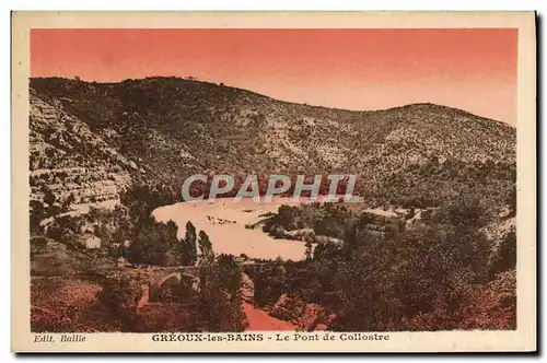 Cartes postales Greoux les Bains Le Pont de Colliostre