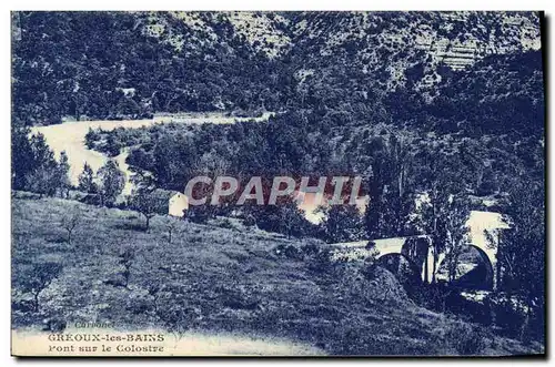 Cartes postales Greoux les Bains pont sur le Colostre