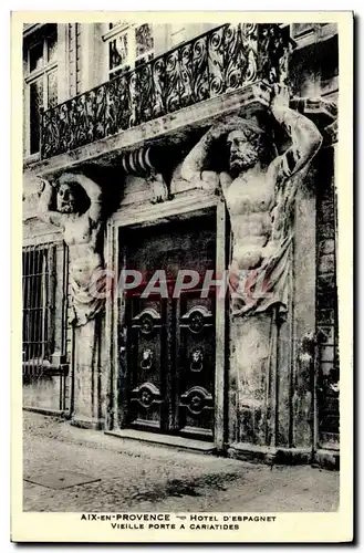 Ansichtskarte AK Aix En Provence Hotel D&#39Espagnet Vieille porte a Cariatides