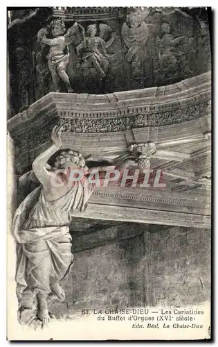 Cartes postales La Chaise Dieu Les Cariatides du buffet d'orgues