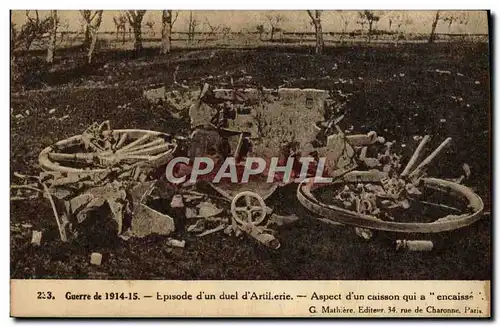 Cartes postales Militaria Episode d&#39un duel d&#39artillerie Aspect d&#39un caisson qui a encaisse