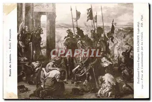 Cartes postales Musee du Louvre Delacroix Prise de Constantinople par les Croises Croisade