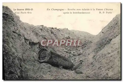 Cartes postales Militaria Champagne Bombe non eclatee a la ferme d&#39Alger apres le bombardement