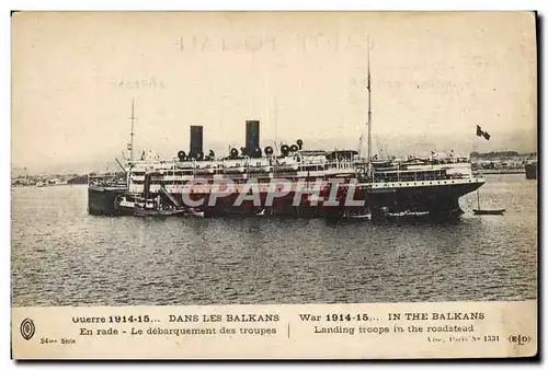 Ansichtskarte AK Militaria Dans les Balkans En rade Le debarquement des troupes Bateau