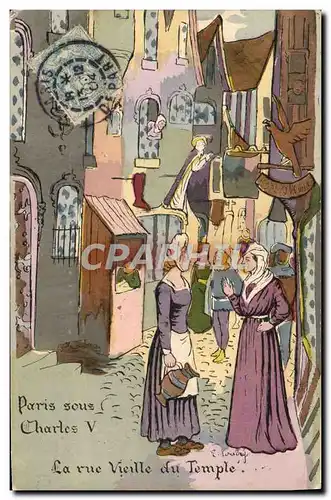 Ansichtskarte AK Fantaisie Illustrateur Paris sous Charles V La rue vieille du temple