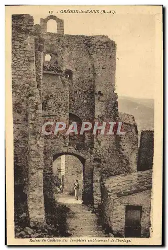 Cartes postales Greoux Les Bains Ruines du chateau des templiers emplacement de l&#39horloge