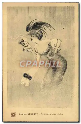 Ansichtskarte AK Fantaisie Illustrateur Femme Maurice Neumont Je seme a tous vents