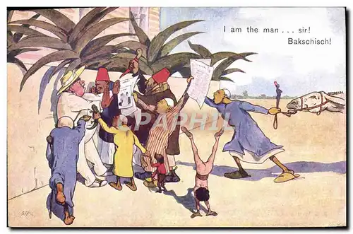 Ansichtskarte AK Fantaisie Illustrateur I am the man sir Bakschich Egypt Egypte