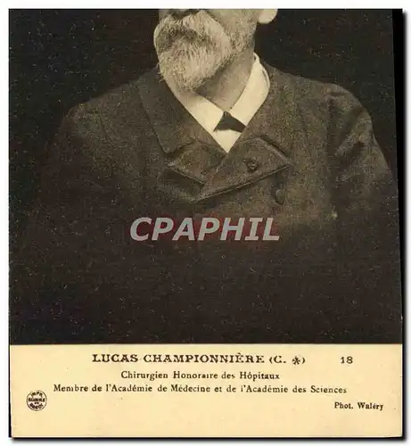 Cartes postales Lucas Championniere Chirurgien Honoraire des Hopitaux Membre de l&#39academie de medecine