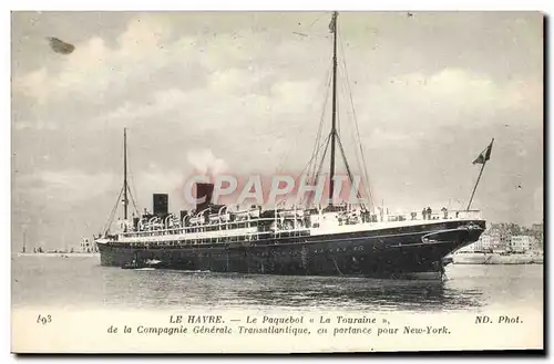 Cartes postales Bateau Paquebot La Touraine Le Havre de la Compagnie Generale Transatlantique en partance pour N