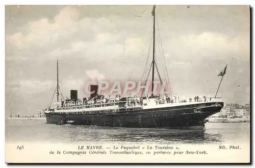 Cartes postales Bateau Paquebot La Touraine Le Havre de la Compagnie Generale Transatlantique en partance pour N