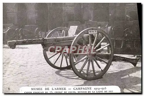 Cartes postales Militaria Musee de l&#39armee Canon francais de 75 crible de coups retour de la ligne de feu