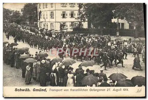 Cartes postales Militaria Schwab Gmund Transport von franzolilchen Gefangenen 27 August 1914 Prisonniers