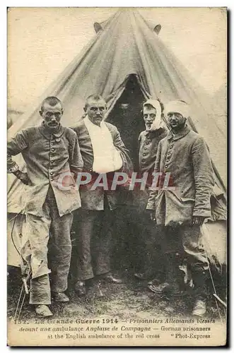 Cartes postales Militaria Prisonniers allemands blesses devant une ambulance anglaise de campagne