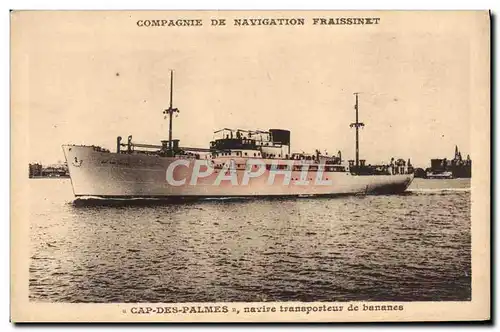 Cartes postales Bateau Compagnie ne Navigation Fraissinet Cap des Palmes navire transporteur de bananes