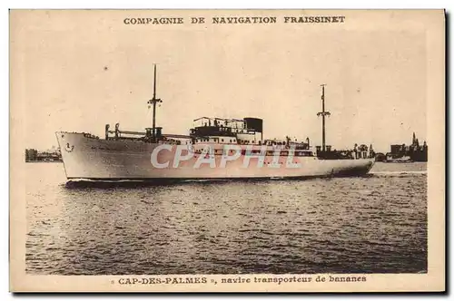 Cartes postales Bateau Fraissinet Cap des Palmes navire transporteur de bananes