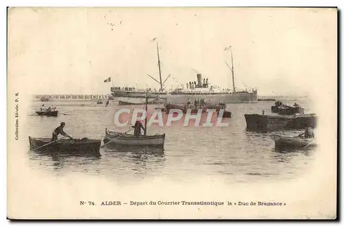 Ansichtskarte AK Bateau Paquebot Alger Depart du courrier Transatlantique Le duc de Bragance