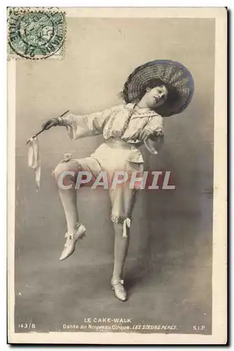 Cartes postales Fantaisie Danse Femme Le Cake Walk Danse au nouveau cirque Les Soeurs peres