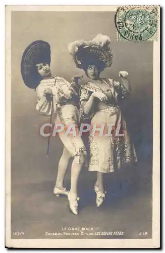 Cartes postales Fantaisie Danse Femme Le Cake Walk Danse au nouveau cirque Les Soeurs peres