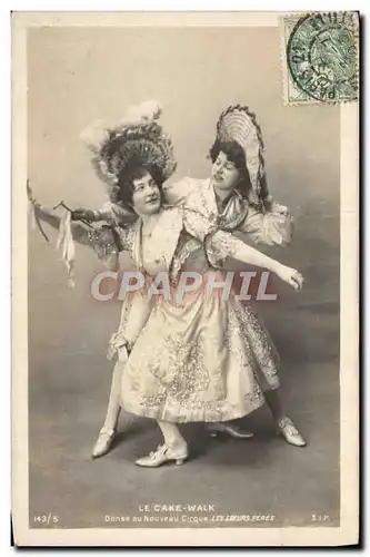 Cartes postales Fantaisie Danse Femme Le Cake Walk Danse au nouveau cirque Les Soeurs peres